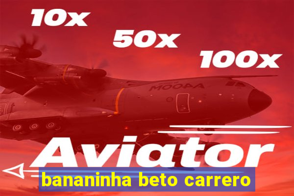 bananinha beto carrero